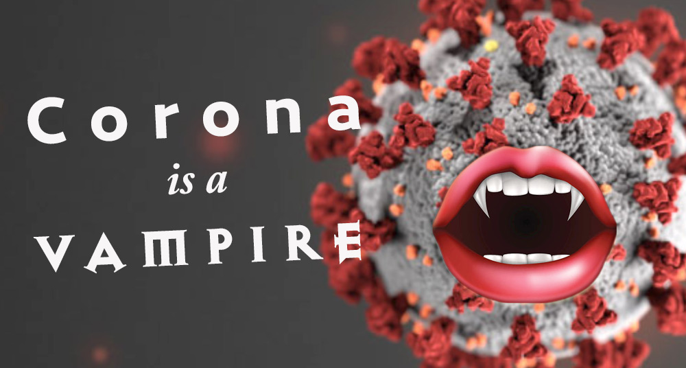Corona Virus is a Vampire